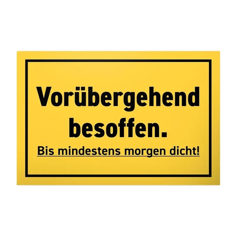 Schild Vorübergehend besoffen