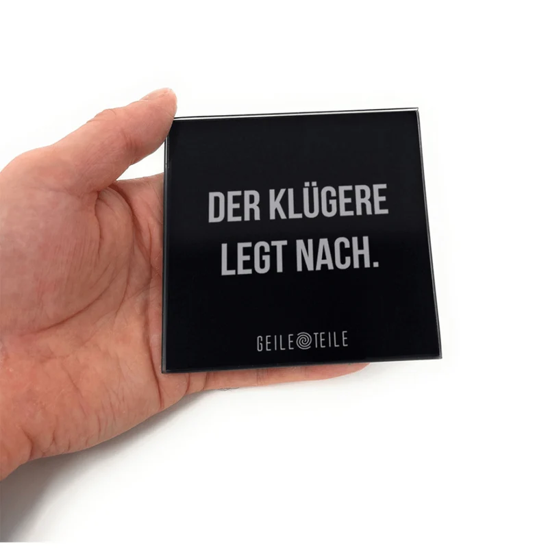 Der Klügere - Echtglas Ziehunterlage