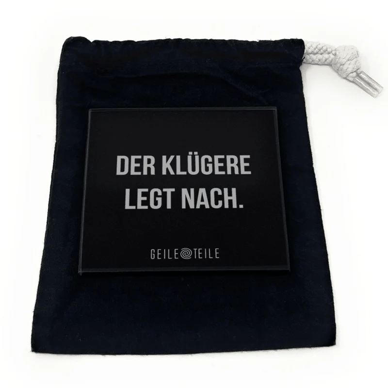 Der Klügere - Echtglas Ziehunterlage
