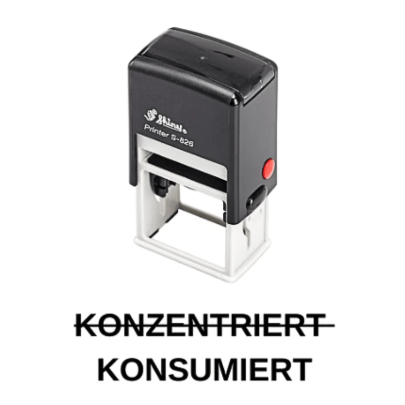 Stempel - KONZENTRIERT KONSUMIERT