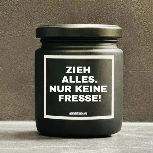 Duftkerze | ZIEH ALLES. NUR KEINE FRESSE!