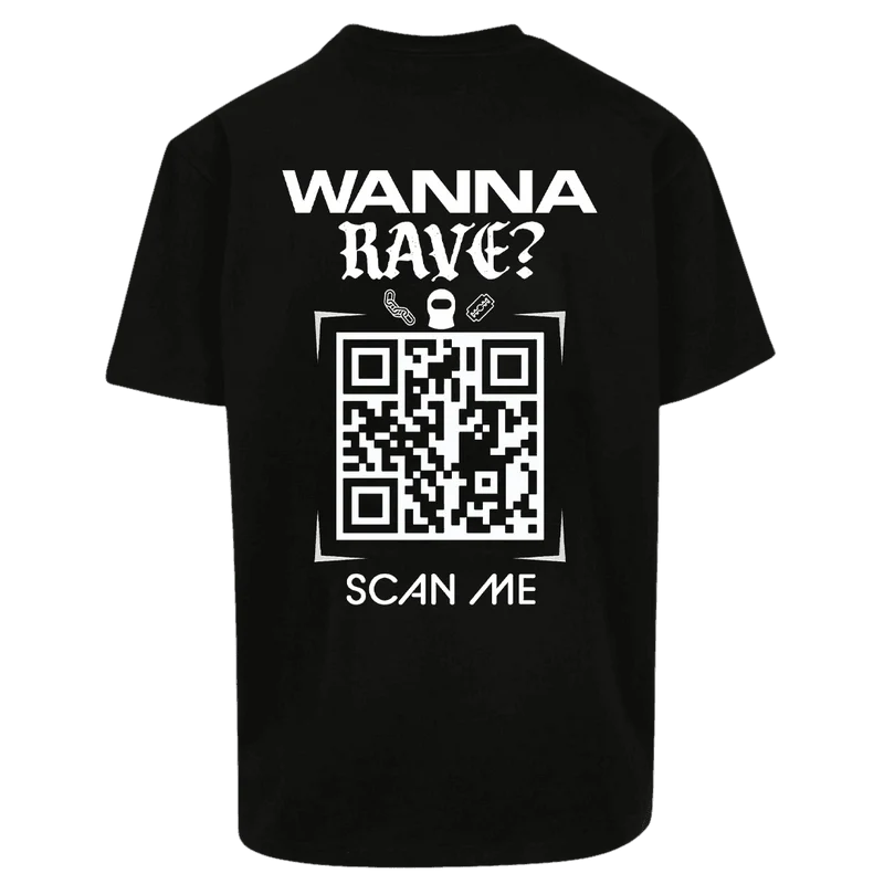 Oversize Shirt WANNA RAVE ? Your Design