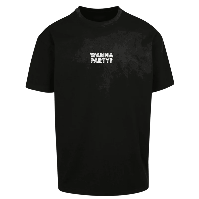 Oversize Shirt WANNA PARTY ? Your Design