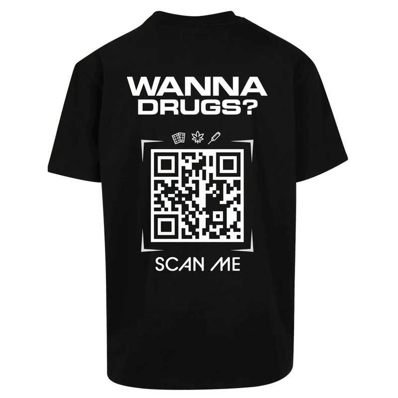 Oversize Shirt WANNA DRUGS? Your Design