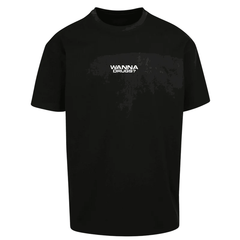 Oversize Shirt WANNA DRUGS? Your Design