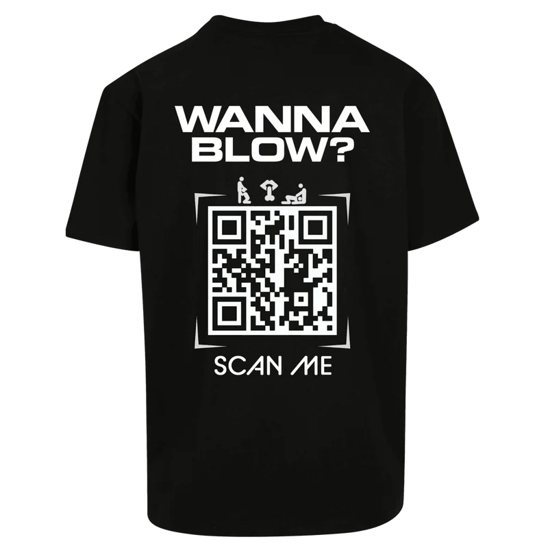 Oversize Shirt WANNA BLOW ? Your Design
