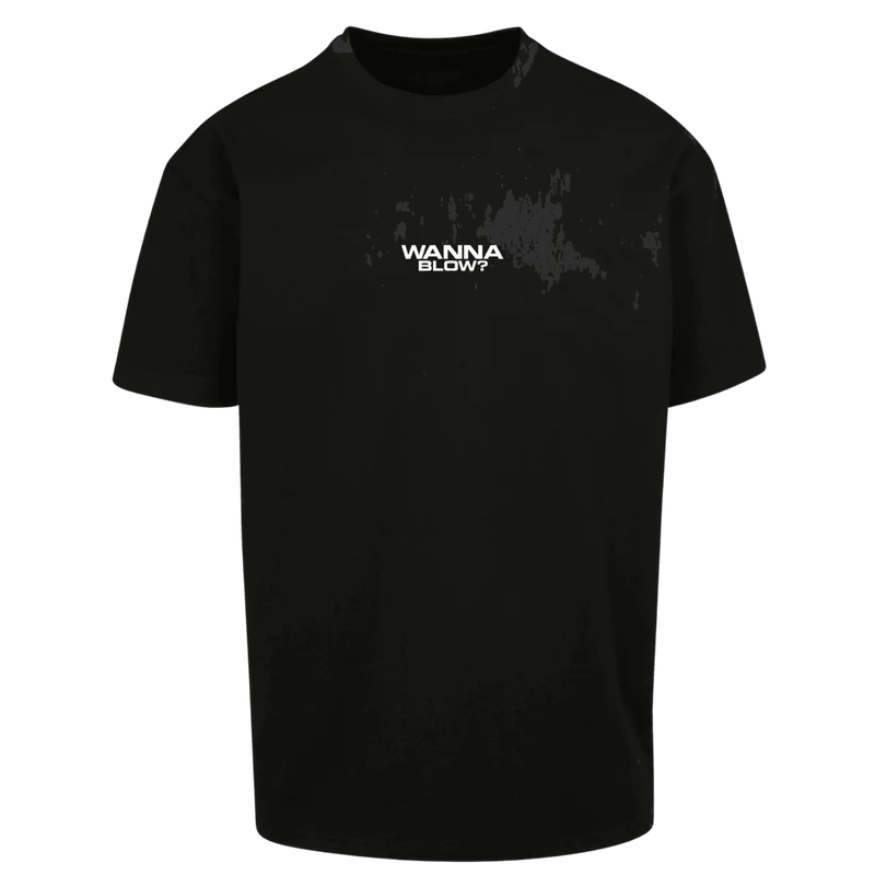 Oversize Shirt WANNA BLOW ? Your Design