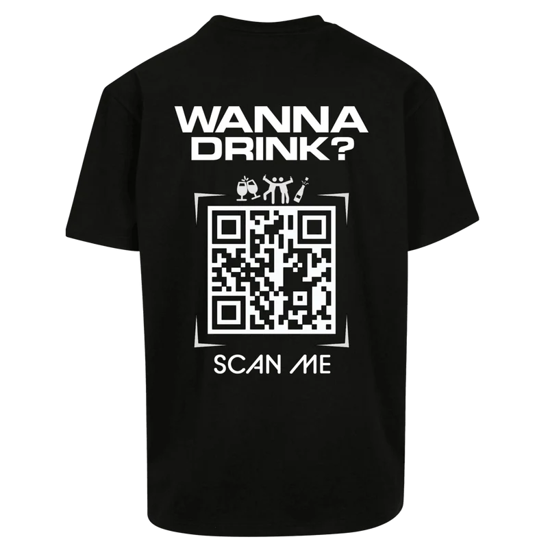 Oversize Shirt WANNA DRINK ? Your Design