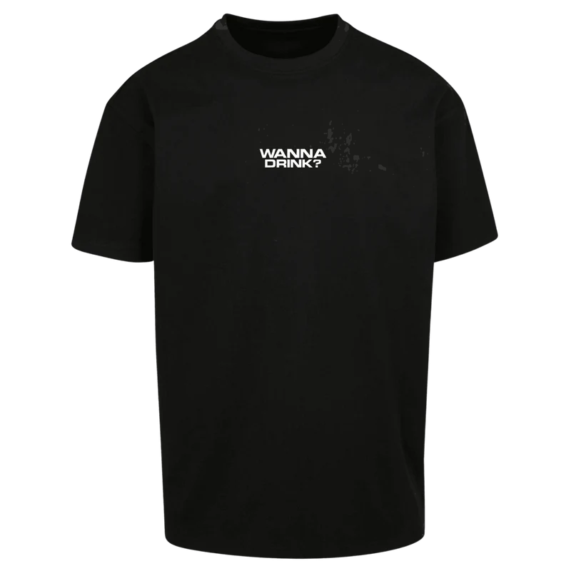 Oversize Shirt WANNA DRINK ? Your Design